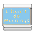 I Don't Do Mornings