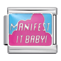 Manifest It Baby!